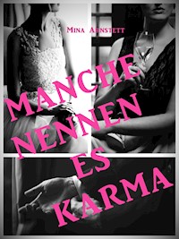 Manche nennen es Karma - Mina Arnstett - E-Book