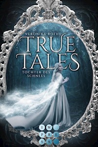 True Tales 1: Tochter des Schnees - Veronika Rothe - E-Book