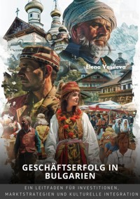 Geschäftserfolg in  Bulgarien - Elena Vasileva - E-Book