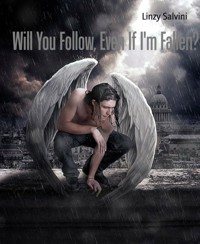 Will You Follow, Even If I'm Fallen? - Linzy Salvini - E-Book