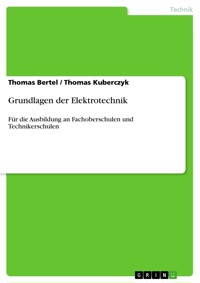 Grundlagen der Elektrotechnik - Thomas Bertel - E-Book
