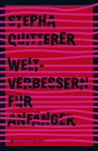 Weltverbessern für Anfänger - Stepha Quitterer - E-Book