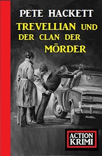 Trevellian und der Clan der Mörder: Action Krimi - Pete Hackett - E-Book