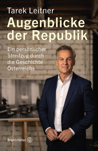 Augenblicke der Republik - Tarek Leitner - E-Book