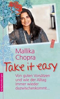 Take it easy - Mallika Chopra - E-Book