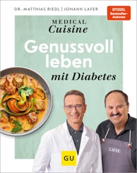 Medical Cuisine - Genussvoll leben mit Diabetes - Johann Lafer - E-Book