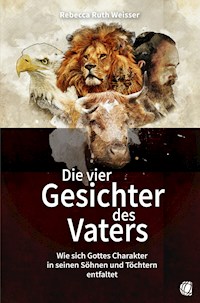 Die vier Gesichter des Vaters - Rebecca Ruth Weisser - E-Book