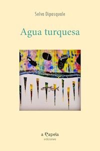 Agua turquesa - Selva Dipasquale - E-Book