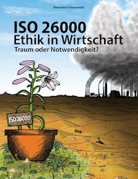 ISO 26000 - Ethik in Wirtschaft - Alexander Grünenwald - E-Book