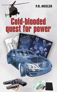 Cold-blooded quest for power - P R Mosler - E-Book