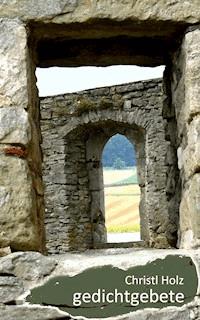 Gedichtgebete - Christl Holz - E-Book
