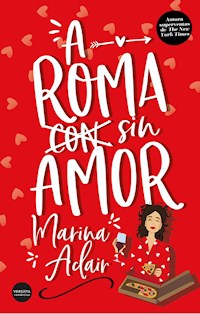 A Roma sin amor - Marina Adair - E-Book