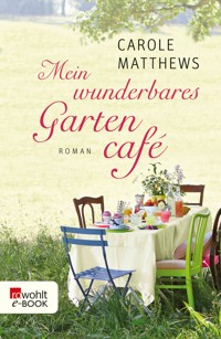 Mein wunderbares Gartencafé - Carole Matthews - E-Book
