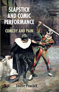 Slapstick and Comic Performance - L. Peacock - E-Book