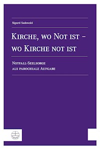 Kirche, wo Not ist - wo Kirche not ist - Sigurd Sadowski - E-Book