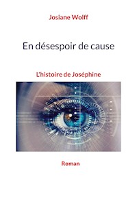 En désespoir de cause - Josiane Wolff - E-Book