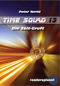 Time Squad 13: Die Zeit-Gruft - Peter Terrid - E-Book