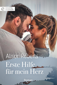 Erste Hilfe für mein Herz - ALISON ROBERTS - E-Book