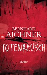 Totenrausch - Bernhard Aichner - E-Book