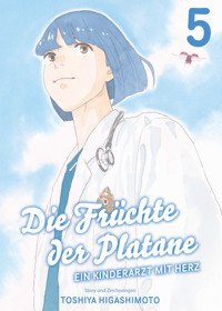 Die Früchte der Platane, Band 5 - Ein Kinderarzt mit Herz - Toshiya Higashimoto - E-Book