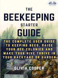 Beekeeping Starter Guide - Olivia Cooper - E-Book
