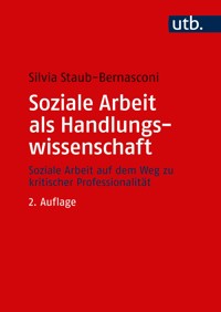 Soziale Arbeit als Handlungswissenschaft - Silvia Staub-Bernasconi - E-Book