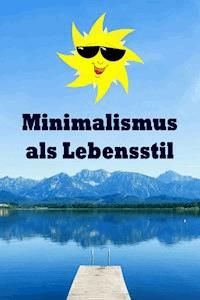 Minimalismus als Lebensstil - Natalie Jonasson - E-Book