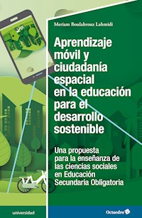 Aprendizaje móvil y ciudadanía espacial en la educación para el desarrollo sostenible - Meriam Boulahrouz Lahmidi - E-Book