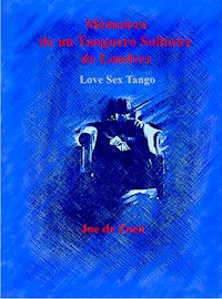 Mémoires de un Tanguero Solitaire de Londres - Joe de Zoen - E-Book