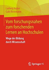 Vom forschungsnahen zum forschenden Lernen an Hochschulen - Ludwig Huber - E-Book