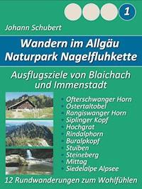 Naturpark Nagelfluhkette Allgäu Wanderungen zum Wohlfühlen - Johann Schubert - E-Book