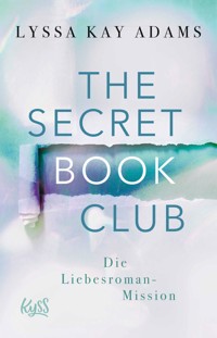 The Secret Book Club – Die Liebesroman-Mission - Lyssa Kay Adams - E-Book