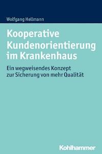 Kooperative Kundenorientierung im Krankenhaus - Wolfgang Hellmann - E-Book