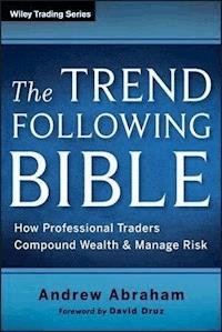 The Trend Following Bible - Andrew Abraham - E-Book