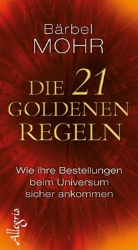 Die 21 goldenen Regeln - Bärbel Mohr - E-Book