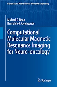 Computational Molecular Magnetic Resonance Imaging for Neuro-oncology - Michael O. Dada - E-Book