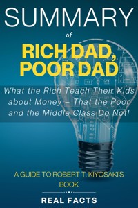 Summary of Rich Dad, Poor Dad - Real Facts - E-Book