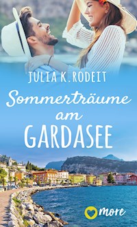 Sommerträume am Gardasee - Julia K. Rodeit - E-Book