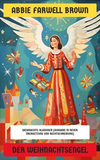 Der Weihnachtsengel - Abbie Farwell Brown - E-Book