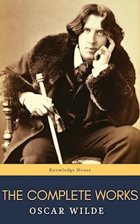 Oscar Wilde: The Complete Works - Oscar Wilde - E-Book