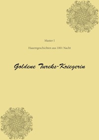 Goldene Tureks-Kriegerin - Master I - E-Book