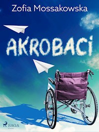 Akrobaci - Zofia Mossakowska - E-Book