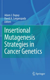 Insertional Mutagenesis Strategies in Cancer Genetics - - E-Book