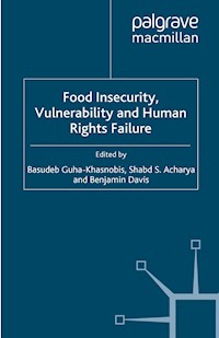 Food Insecurity, Vulnerability and Human Rights Failure - Basudeb Guha-Khasnobis - E-Book