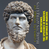 Complete Works of Marcus Aurelius - Aurelius Marcus - Hörbuch
