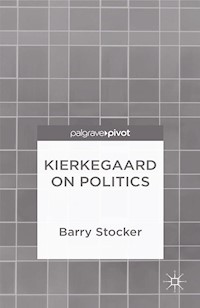 Kierkegaard on Politics - Barry Stocker - E-Book