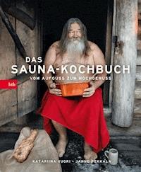 Das Sauna-Kochbuch - Katariina Vuori - E-Book