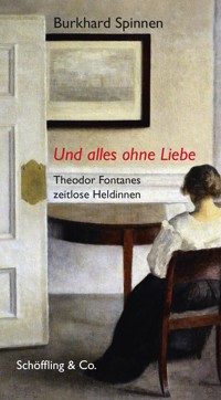 Und alles ohne Liebe - Burkhard Spinnen - E-Book