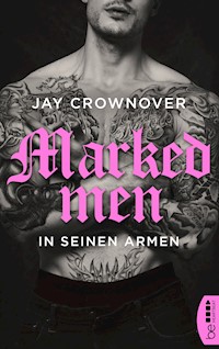 Marked Men: In seinen Armen - Jay Crownover - E-Book