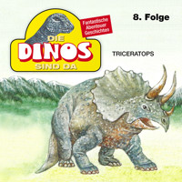 Die Dinos sind da, Folge 8: Triceratops - Petra Fohrmann - Hörbuch